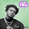 About COME TRU Song