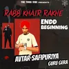 About Rabb Khair Rakhe (Endd Beginning) Song