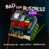 About Bad For Business Song