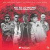 About No Es Lo Mismo (Sin 14 De Febrero Remix) [feat. Lr Ley Del Rap & Jc La Nvelua] Song