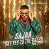 About Sajna, Say Yes To The Dress (Telugu) Song