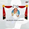 About Murder Panchayati Song