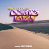 Kanahiya Mora Khelash Ho