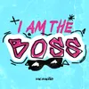 I am THE BOSS