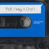 About Y2K Way2Cry Song