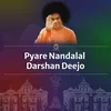 About Pyare Nandalal Darshan Deejo Song