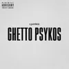 About Ghetto Psykos (GS) Song