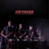 About Stay Focused Song