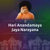 Hari Anandamaya Jaya Narayana
