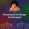 Pranamami Sri Durge Sai Narayani