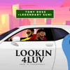 About Lookin4Luv (feat. Legendary Suni) Song