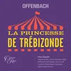 La Princesse de Trébizonde, Act I: Dialogue 'Eh bien, Papa, il n'y a donc pas de seance' (Regina, Cabriolo, Paola, Zanetta)