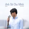 About Anh Sẽ Cho Mình Song