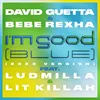 About I'm Good (Blue) [feat. Bebe Rexha, Ludmilla and LIT killah] [2023 Version] Song