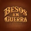 About Besos en Guerra Song