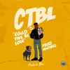 About Could This Be Love (CTBL) Song