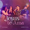 About Jesus Te Ama (feat. André e Felipe) Song