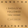 I Should've Followed You Home (feat. Gary Barlow) [A+]