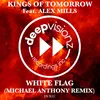 WHITE FLAG (feat. Alex Mills) [Michael Anthony Deluxe Mix]