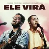 About Ele Virá (Ao Vivo) Song