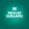 About Menuju Surgamu Song