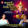 About Ganpati Aayo Riddhi Siddhi Layo Song