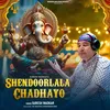 Shendoorlala Chadhayo