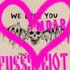 About We Love You Moar (feat. Pussy Riot) Song