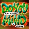 About Do You Mind (feat. JHart) Song