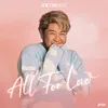 About All For Love Song