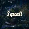 About Squall Song
