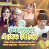 About Mingger Awas Pliket Song