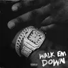 About Walk Em Down Song