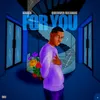 About For You (feat. Queenver Records) Song