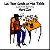 About Lay Your Cards on the Table (feat. Mark Ian) Song