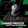 About Change Process (Ghetto Fabulous Refreshed) Song