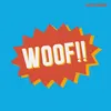 About WOOF!! Song