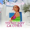 About Yo No Soy La Otra Song