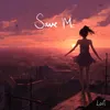 About Save Me (Lo-Fi) Song