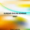 About Sundar Dulha Kohbar Geet Song