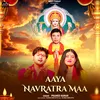 About Aaya Navratra Maa Song