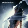 Haunting You