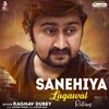 About Sanehiya Lagawal Returns Song