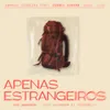 About Apenas Estrangeiros (feat. Gabriel Figueira & Israel Subira) [Live] Song