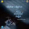 Olave Olave (From "Sapta Sagaradaache Ello - Side B")