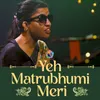 About Yeh Matrubhumi Meri Song