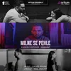 About Milne Se Pehle Song
