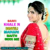 About Barfi Khale N Bhayeli Mahari Baith Godi Me Song