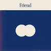 Friend (feat. Lightcap & MOAT)