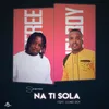 About Na ti sola (feat. Gondi Boy) Song